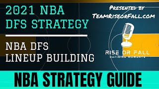 2021 NBA DFS LINEUP BUILDING STRATEGY | RISE OR FALL DFS FANTASY CRUNCHER