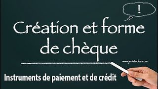 Création et forme de chèque (Instruments de paiement et de crédit)