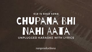 Chupana Bhi Nahi Aata | Free Unplugged Karaoke Lyrics | Best Old Cover Song