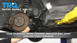 How to Replace Control Arm 2010-2017 Chevrolet Equinox