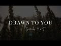 Drawn to You – Sarah Hart [Official Lyric Video]