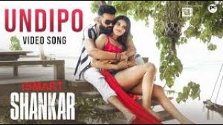 Undipo Full Video Song | iSmart Shankar | Ram Pothineni | Nidhi Agarwal | Nabha Natest
