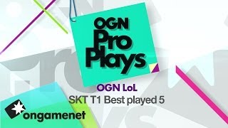 [OPP] Ongamenet Pro Plays SKT T1 Best played 5