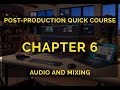 Audio and Mixing: Chapter 6 in the Film Editing Quick Course