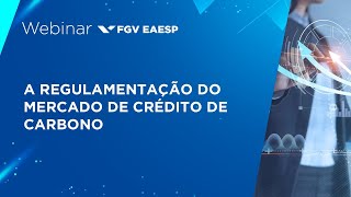 Webinar | A Regulamentação do mercado de crédito de carbono