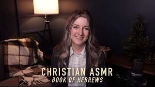 Bible Reading ASMR - Book of Hebrews