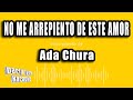 Ada Chura - No Me Arrepiento De Este Amor (Versión Karaoke)