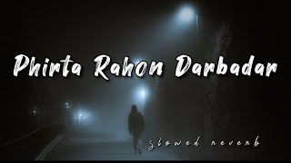 Phirta Rahon Darbadar ( slowed reverb) #bollywood #love #lofi #slowedandreverb