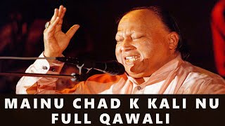 Mainu Chad K Kali Nu - Nusrat Fateh Ali Khan - Full Qawwali