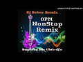 OPM NonStop Love Song BATTLE REMIX  2k19 {Remix by Dj Beboy.} (1)