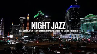 Las Vegas, USA - Relaxing Smooth Piano Jazz Music for Sleep & Soft Background Music | Sleep Jazz