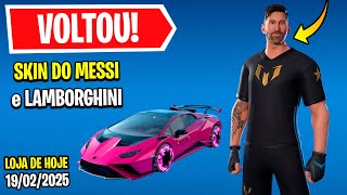 🔴 SKIN DO MESSI e LAMBORGHINI! Nova Loja de Hoje Fortnite [19 de Fevereiro 2025] Loja de Itens