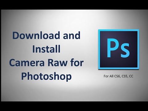 Camera Raw download and use for Photoshop Camera Raw download and use for Photoshop