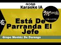 Grupo Montéz De Durango - Está De Parranda El Jefe - Karaoke