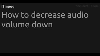 How to decrease audio volume down #ffmpeg