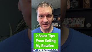 2 Sales Tips From Selling My Bowflex Home Gym. You Can Use These To Sell Anything Online. #shorts