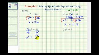 Ex 1: Solving Quadratic Equations Using Square Roots