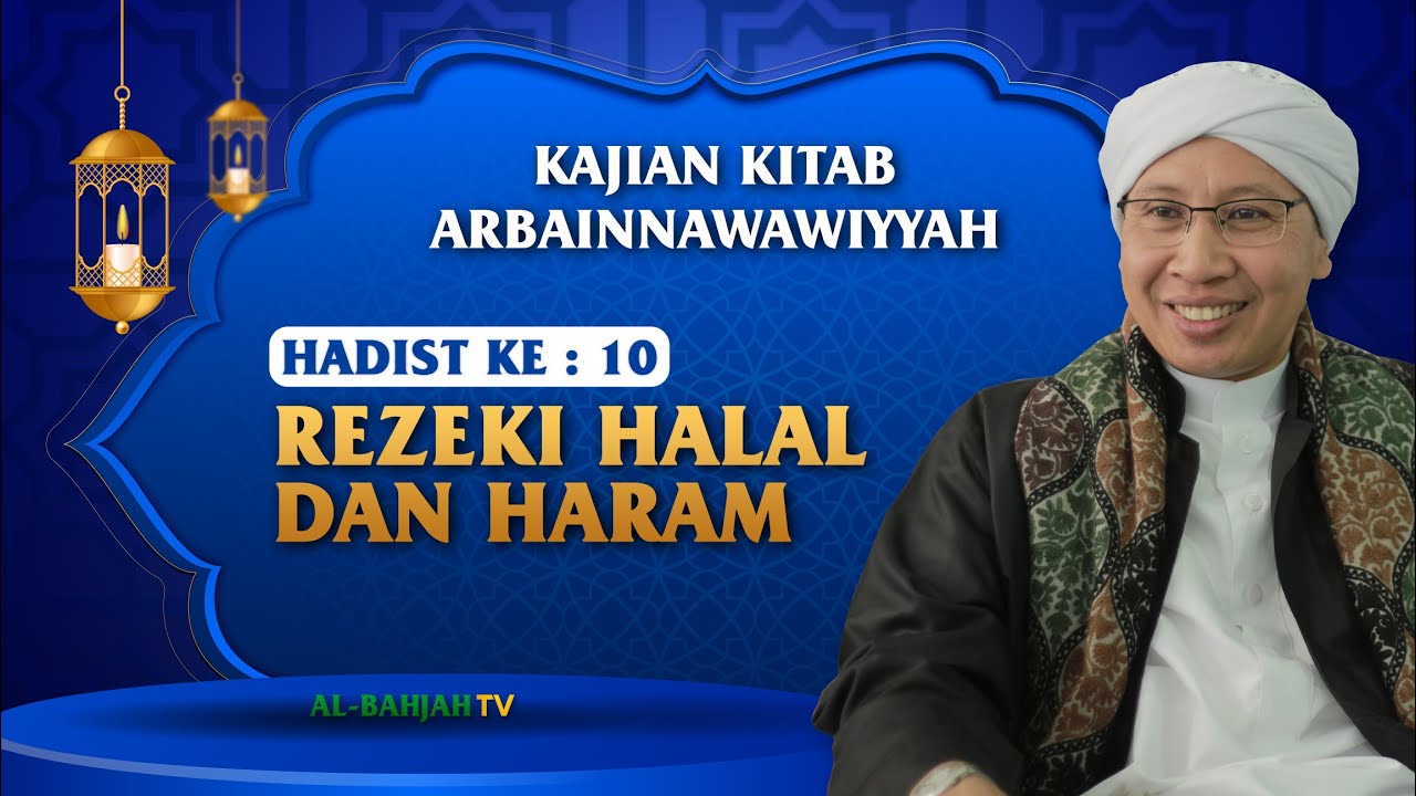 Hadist Arba'in Nawawiyah Ke 10 | Rezeki Halal Dan Haram | Buya Yahya ...