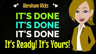 IT'S DONE IT'S DONE IT'S DONE✨It's Ready ! It's Yours !✅Abraham Hicks 2024