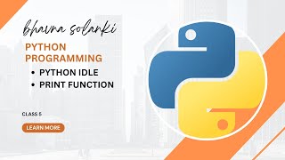 IDLE and Print function in Python tutorial Class 5