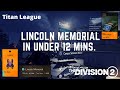 The Division 2: [Titan League] Lincoln Memorial in under 12 mins. SOLO/Hard Difficulty