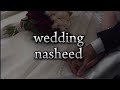 Wedding nasheed slowed reverb nasheed most popular nasheed ❤️✨