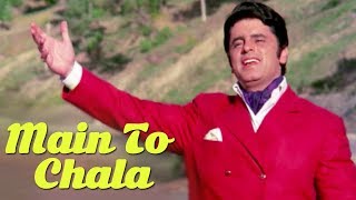 Main Toh Chala - Kishore Kumar | Old Bollywood Song | Sanjay Khan | Dharkan