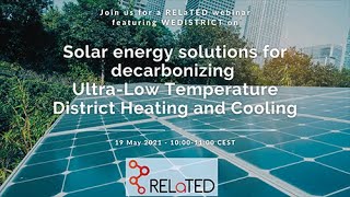 RELaTED webinar - Decarbonizing District Heating & Cooling with solar energy solutions