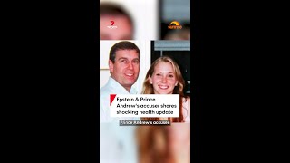 Epstein & Prince Andrew's accuser shares shocking health update