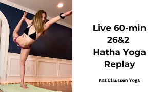 Live Replay 60 Minute 26\u00262 Hatha Yoga Practice with Kat | All Levels Full Body Yoga