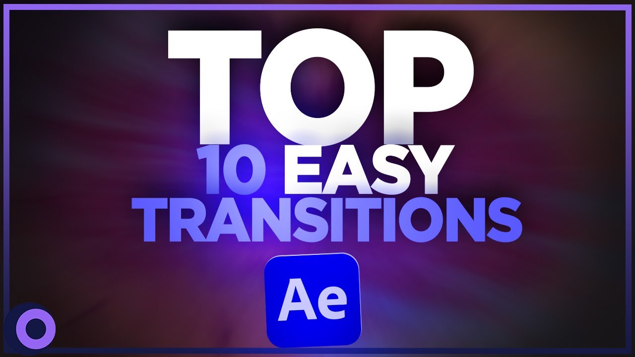 10 Easy After Effects Transitions Youtube