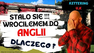 dlaczego  WRÓCIŁEM do ANGLII  !!?