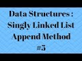 LinkedList in Java for Beginners Part 5 : Append Method