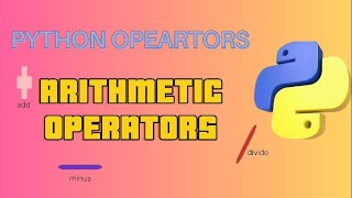 python arithmetic operators explained for dummies