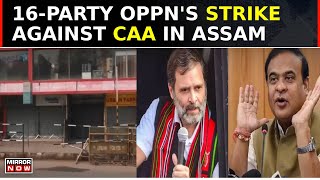 CAA: Led By Congress, 16-Party Oppn Calls For Statewide Strike Against  CAA In Assam | Top News