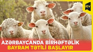 Azərbaycanda bir həftəlik bayram tətili başlayır