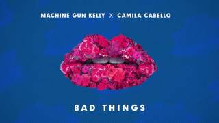 Machine Gun Kelly,Camila Cabello-Bad Things(Audio)
