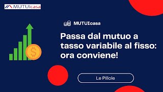 Mutui 2023: passare dal tasso variabile al fisso ora conviene!