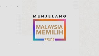 Malaysia Memilih: PRU15 | Liputan Malaysia Memilih di seluruh negeri