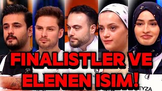 MASTERCHEF'TE FİNALE ÇIKAN İSİMLER VE ELENEN İSİM KİM OLACAK?