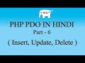 PHP MySQL/PDO Tutorial in Hindi/Urdu (Insert, Update, Delete) | Part-6