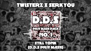 TWISTERZ x SERKYOU   Still Tonk D D S PRIV MASH OZxqHspeNM0 webm