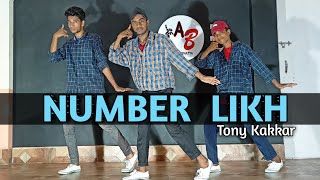 NUMBER LIKH- Tony Kakkar Song Dance Video | Dance Choreography | Aman Bhatia