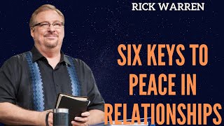 Six Keys to Peace in Relationships | Pastor Rick's Daily Hope