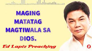 Ed Lapiz Preaching 2023 ----MAGING MATATAG MAGTIWALA SA DIOS.