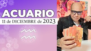 ACUARIO | Horóscopo de hoy 11 de Diciembre 2023