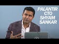 A Conversation With Palantir's CTO, Shyam Sankar | Palantir's Growth & History.