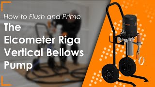 How to Flush and Prime the Elcometer Riga V25 Vertical Bellows Pump