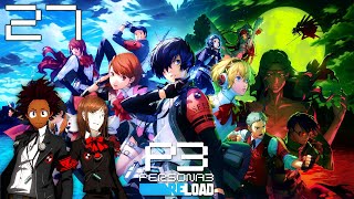 Rethinking My Party... 😭 ~ PERSONA 3 RELOAD ~ Part 27