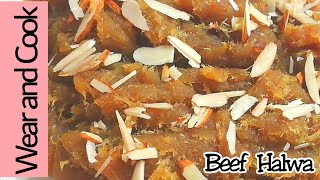 #Gosht_ka_halwa || Beef halwa || Meetha Gosht || #WEAR_AND_COOK